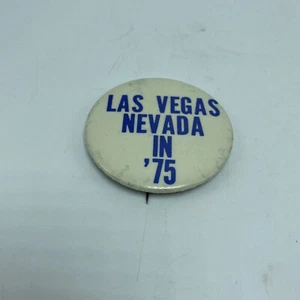 Las Vegas Nevada In '75 Pinback Metal Button Vintage 2.25" Round - Picture 1 of 8