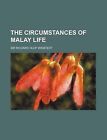 The circumstances of Malay life by Winstedt, Sir Richard Olof