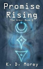 Promise Rising The Orbs Book 2 By K D Morey   New Copy   9781517373245