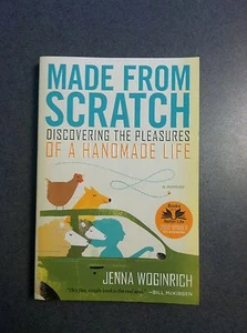 Made From Scratch Discovering The Pleasures of A Handmade Life Paperback 2010 - Picture 1 of 5