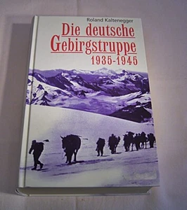 09 249 Roland Kaltenegger Die German Gebirgstruppe 1935-1945 - Imagen 1 de 4
