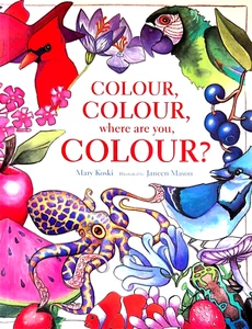 Colour, Colour, Where Are You, Colour? By Mary Koski (Paperback, 2004) - Picture 1 of 1