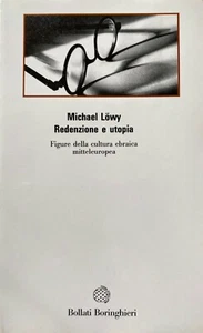 MICHAEL LÖWY REDENZIONE UTOPIA FIGURE CULTURA EBRAICA MITTELEUROPEA BORINGHIERI - Picture 1 of 9