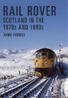 Arnie Furniss Rail Rover: Scotland in the 1970s and 1980s (Paperback)