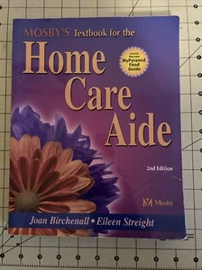 MOSBY'S TEXTBOOK FOR THE HOME CARE AIDE By Joan Birchenall & Eileen Streight-UGC - Bild 1 von 6