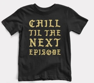 Chill Next Episode Toddler Tee - Picture 1 of 1