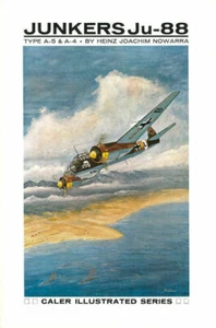 CALER JUNKERS Ju88 TYPE A-4 & A-5 WW2 GERMAN LUFTWAFFE KG LG DAK (HEINZ NOWARRA) - Picture 1 of 4