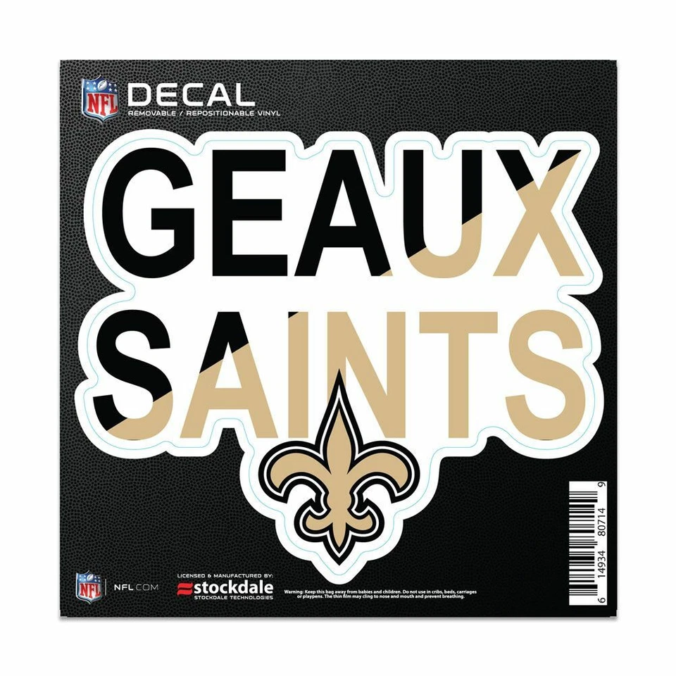 NEW ORLEANS SAINTS GEAUX SAINTS ALL SURFACE DECAL REMOVABLE 6"X6" WINCRAFT - Image 1 of 1