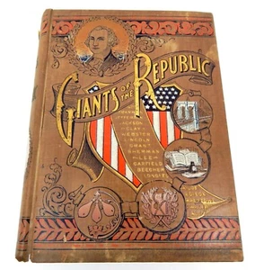 GIANTS OF THE REPUBLIC Book W.J. Holland NY 1895 Political Military More! - Picture 1 of 12