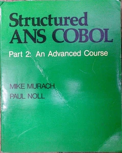 Structured ANS COBOL: Part 2: An Advanced course by Mike Murach & Paul Noll 1979 - Afbeelding 1 van 8