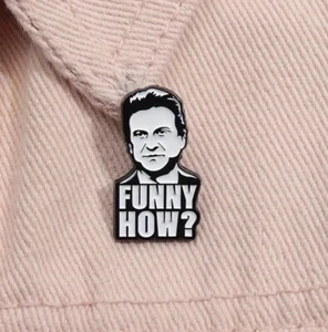 Funny, How? Goodfellas Pin - Picture 1 of 4