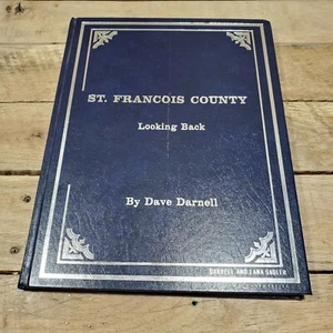 St  Francois County Looking Back By Dave Darnell Farmington Parkhills MO  - Picture 1 of 3