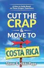 Cut The Crap & Move To Costa Rica: A How-To Guide Based On These Gringos' Experi