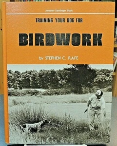 Training Your Dog For Birdwork Hardcover Hunting Reference Stephen Rafe - Imagen 1 de 3