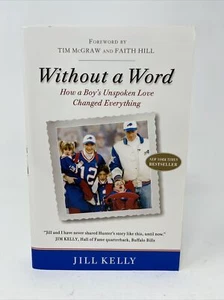 Without a Word by Jill and Jim Kelly SIGNED Paperback Buffalo Bills HOF QB - Foto 1 di 6