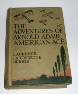 The Adventures of Arnold Adair American Ace Driggs 1918 Aeroplane WWI EUC - Picture 1 of 10