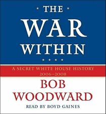 The War Within: A Secret White House History 2006-2008 by Bob Woodward: New