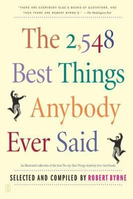 The 2,548 Best Things Anybody Ever Said Paperback Robert Byrne - Image 1 of 2