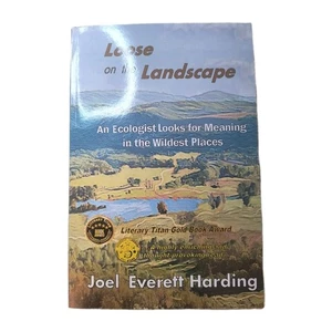 Loose on the Landscape: Ecologist Looks For Meaning by Joel Everett Harding PB - Picture 1 of 6