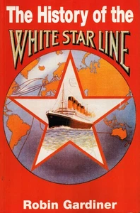 HISTORY OF THE WHITE STAR LINE BRITISH TRANS-ATLANTIC SHIPPING TITANTIC SOFTBOUN - Picture 1 of 7