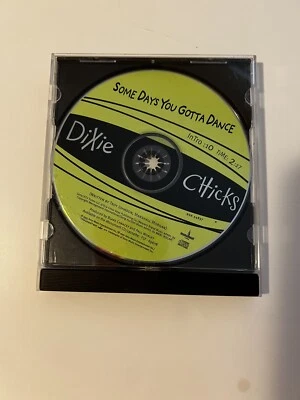 DIXIE CHICKS "Some Days You Gotta Dance" PROMO DJ CD Single 2001 1 trk  Foto 1 de 2