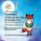Curious! A Day in the Life of Freddy Fox: Type 5 or The Investigator in Us All b