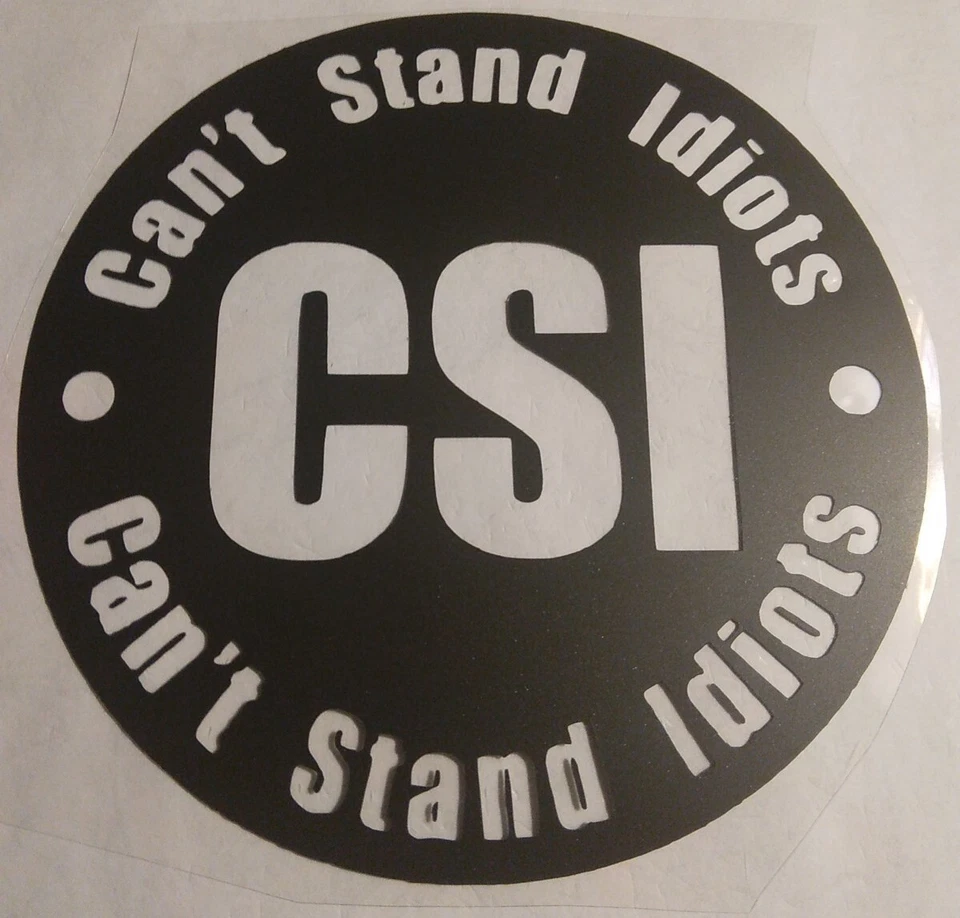 CSI decal Cant Stand Idiots - Image 1 of 1