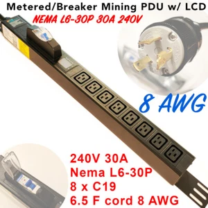 LCD Metered PDU 240V 30A L6-30P 8xC19 8 AWG Cryptocurrency Mining PDU - Picture 1 of 14