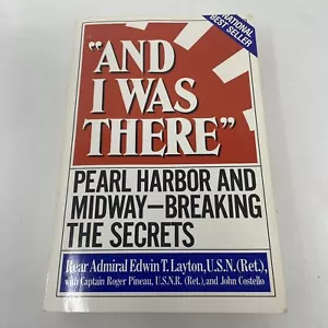 And I Was There Pearl Harbor and Midway Breaking the Secrets Edwin Layton - Picture 1 of 6