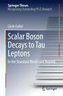 Scalar Boson Decays to Tau Leptons in the Standard Model and Beyond 4859