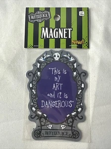 Beetlejuice Magnet This Is My Art And It Is Dangerous Spirit Halloween - Picture 1 of 2