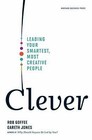 Clever: Leading Your Smartest, Most Creative People Goffee, Rob