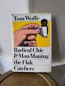 Radical Chic & Mau-Mauing the Flak Catchers; Tom Wolfe 1st Ed 1st Print 1970