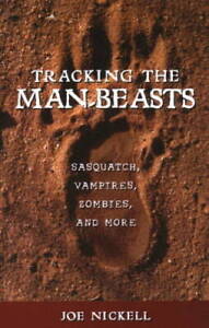Tracking the Man-Beasts: Sasquatch, Vampires, Zombies, and More - Good