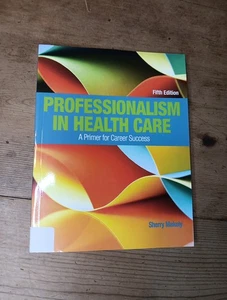 Professionalism in Health Care Fifth Edition Sherry Makely PB Text Book 2017  - Bild 1 von 7