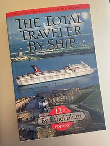The Total Traveler by Ship Guide to Worldwide Travel 12th Edition Ethel Blum - Picture 1 of 8