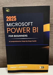 Microsoft Power BI For Beginner A Comprehensive Steps-by-Step Guide S.T. Johnson - Picture 1 of 8