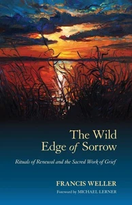 The Wild Edge of Sorrow: Rituals of Renewal and the Sacred Work of Grief - Picture 1 of 3
