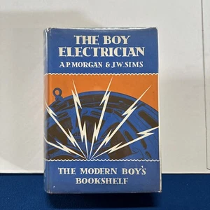 The Boy Electrician - A.P. Morgan & J.W. SIMS Hardcover Book 1930 - Picture 1 of 24