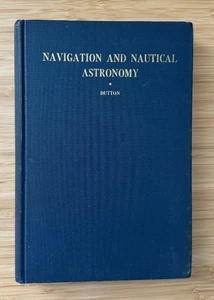 Navigation and Nautical Astronomy Dutton HC 1939 US Naval Institute Annapolis - Picture 1 of 17