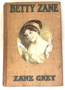 Betty Zane By Zane Grey (1903) ILLUSTRATIONS BY Louis F Grant HC Western - Imagen 1 de 13
