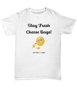 Camiseta bolsas de queso Stay Fresh - camiseta unisex - Imagen 1 de 3