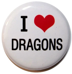 1" (25mm) ' I LOVE DRAGONS ' Button Badge PIn - High Quality - Picture 1 of 2