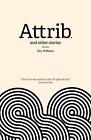 Attrib And Other Stories By Eley Williams (English) Paperback Book