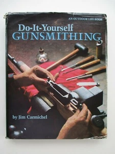 Do-It-Yourself Gunsmithing, An Outdoor Life Book by Jim Carmichel Hardcover DJ - Foto 1 di 12