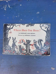 Where Have You Been by Margaret Wise Brown Paperback Book 1952 Vintage - Picture 1 of 3