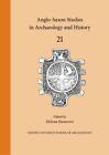 Anglo-Saxon Studies in Archaeology and History 21 by Helena Hamerow (English) Pa