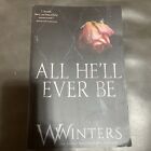 All He'll Ever Be von Willow Winters und W. Winters (2019, Taschenbuch)