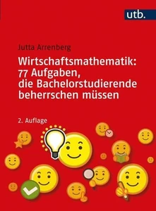 Wirtschaftsmathematik: 77 Aufgaben, die Bachelorstudierende beherrschen müssen A - Bild 1 von 1