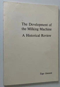 ALFA LAVAL THE DEVELOPMENT OF THE MILKING MACHINE HISTORICAL REVIEW Tage Jansson - Bild 1 von 12